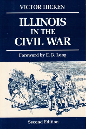 Item #48772 Illinois in the Civil War. Victor Hicken