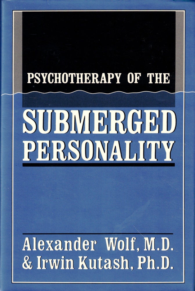 Item #48788 Psychotherapy of the Submerged Personality. Alexander Wolf, Irwin Kutash.