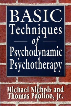Item #48791 Basic Techniques of Psychodynamic Psychotherapy. Michael Nichols, Thomas Paolino