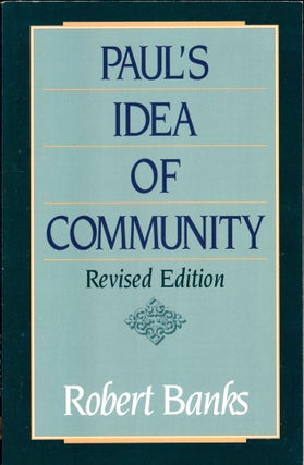Item #48810 Paul's Idea of Community: The Early House Churches in Their Cultural Setting. Robert...