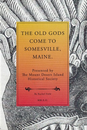 Item #48859 The Old Gods Come to Somesville, Maine. Rachel Field
