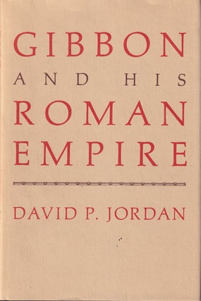 Item #48864 Gibbon and His Roman Empire. David P. Jordan
