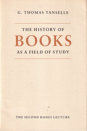 Item #48890 The History of Books as a Field of Study. G. Thomas Tanselle