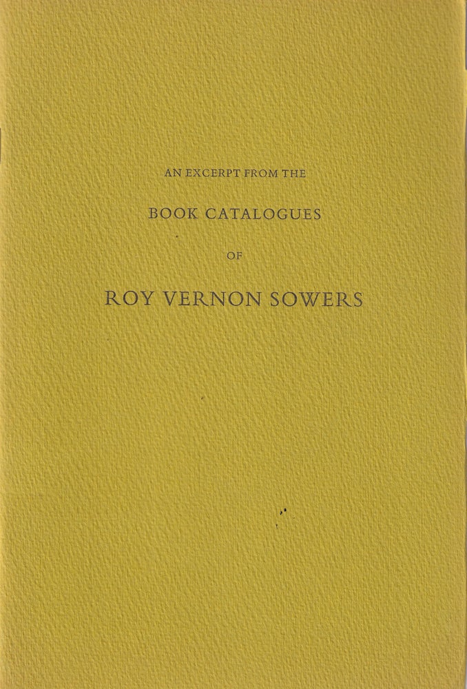 Item #48892 An Excerpt from the Book Catalogues of Roy Vernon Sowers. Roy Vernon Sowers.