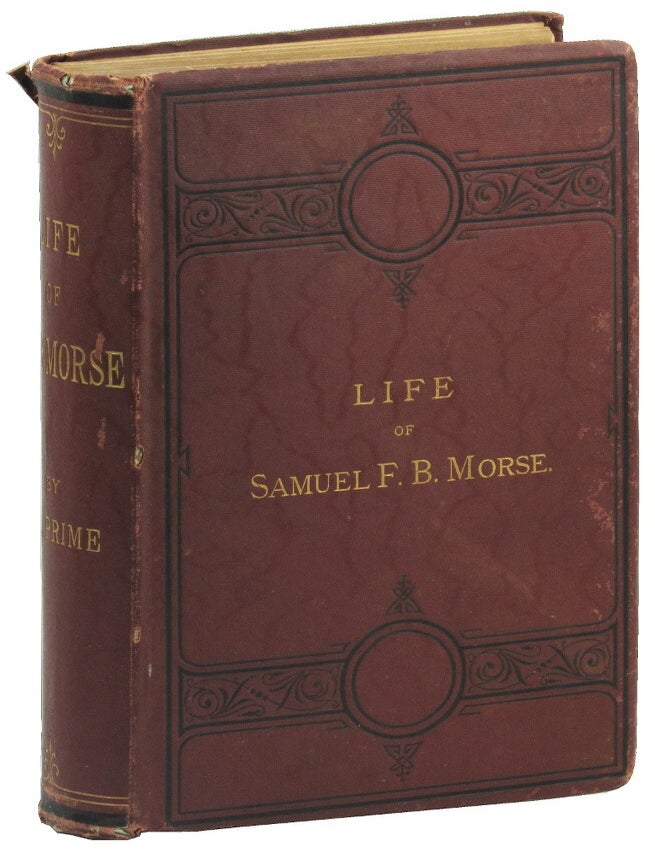 Item #48907 The Life of Samuel F.B. Morse, LL. D., Inventor of the Electro-Magnetic Telegraph. Samuel Irenaeus Prime.