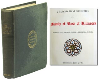Item #48956 A Genealogical Deduction of the Family of Rose of Kilravock: With Illustrative...