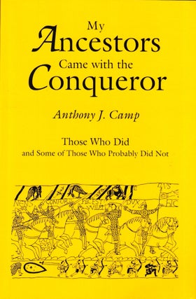 Item #48958 My Ancestors Came with the Conqueror, Those Who Did, and Some of Those Who Probably...
