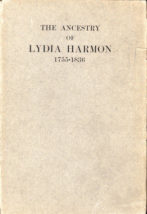 Item #49014 The Ancestry of Lydia Harmon 1755-1836 Wife of Joseph Waterhouse of Standish, Maine....