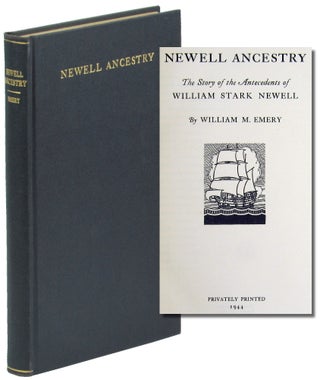 Item #49020 Newell Ancestry: The Story of the Antecedents of William Stark Newell. William M. Emery
