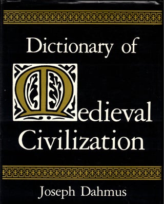 Item #49033 Dictionary of Medieval Civilization. Joseph Dahmus