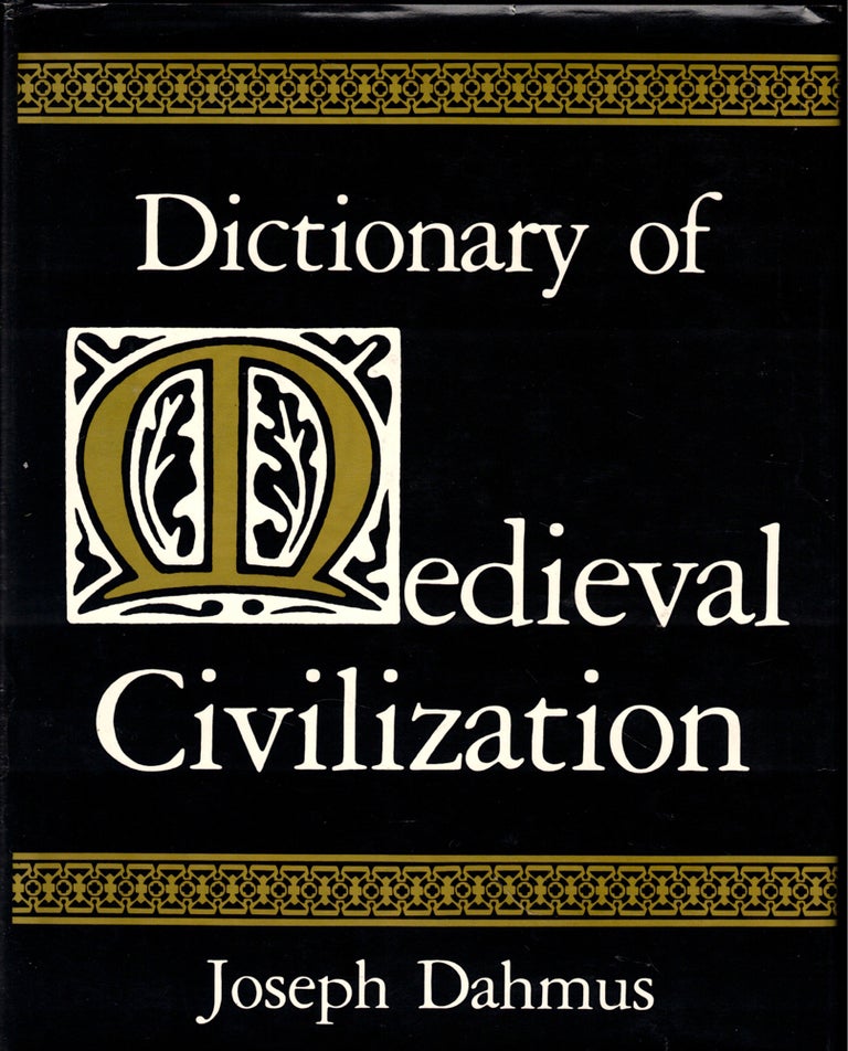 Item #49033 Dictionary of Medieval Civilization. Joseph Dahmus.