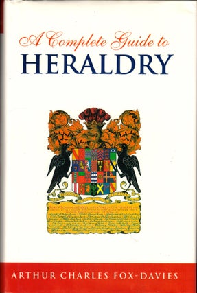 Item #49038 A Complete Guide to Heraldry. Arthur Charles Fox-Davies