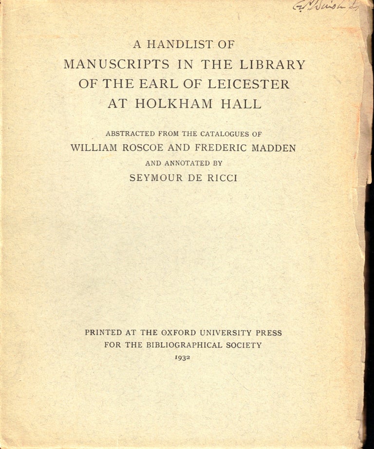 Item #49060 A Handlist of Manuscripts in the Library of the Earl of Leicester at Holkham Hall. Frederic Madden William Roscoe, Seymour De Ricci.