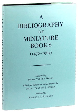 Item #49068 A Bibliography of Miniature Books (1470-1965). Doris Varner Welsh, Francis J. Weber