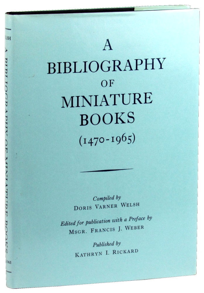 Item #49068 A Bibliography of Miniature Books (1470-1965). Doris Varner Welsh, Francis J. Weber.