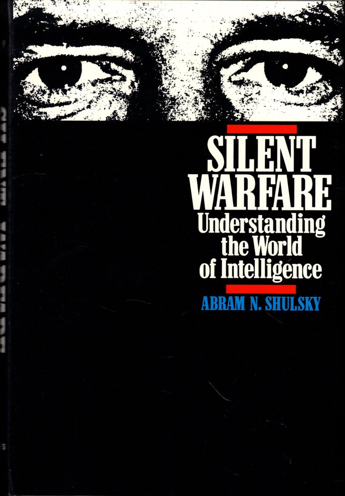 Item #49094 Silent Warfare: Understanding the World of Intelligence. Abram N. Shulsky.