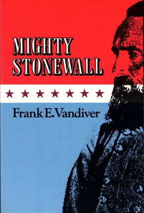 Item #49099 Mighty Stonewall. Frank E. Vandiver
