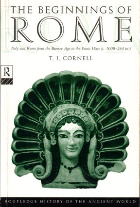Item #49134 The Beginnings of Rome: Italy and Rome from the Bronze Age to the Punic Wars...