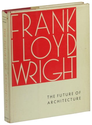 Item #49142 Future of Architecture. Frank Lloyd Wright