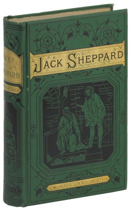 Item #49147 Jack Sheppard: A Romance. W. Harrison Ainsworth
