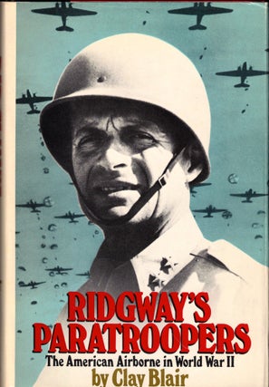 Item #49313 Ridgway's Paratroopers. Clay Blair