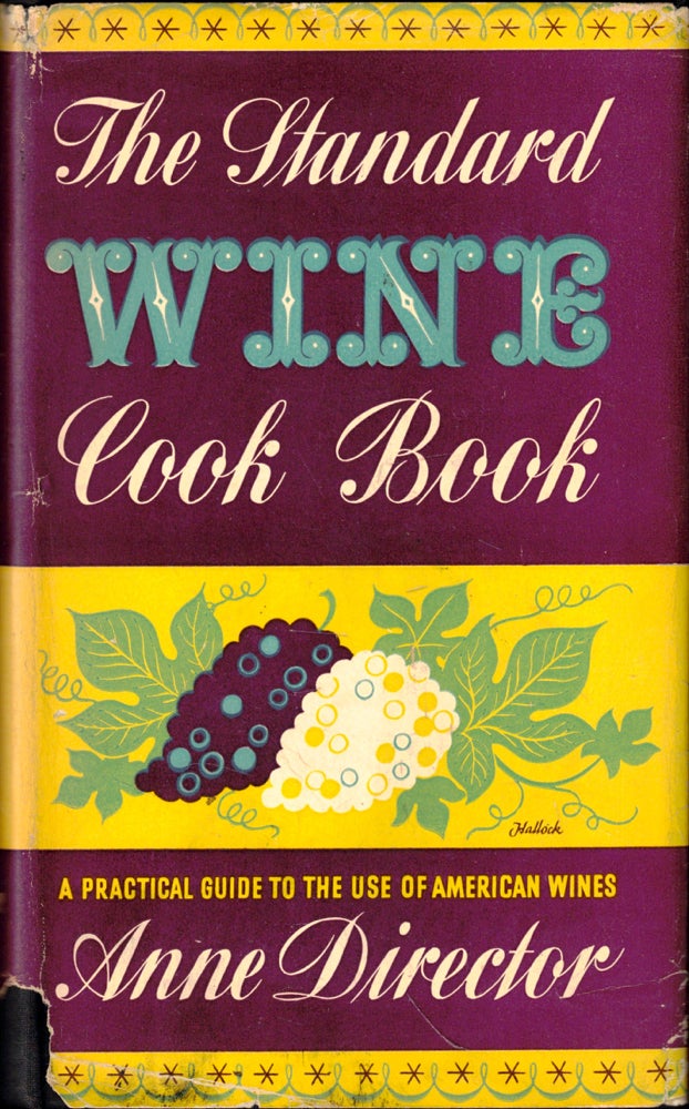 Item #49362 The Standard Wine Cook Book: A Practical Guide to the Use of American Wines. Anne Director.