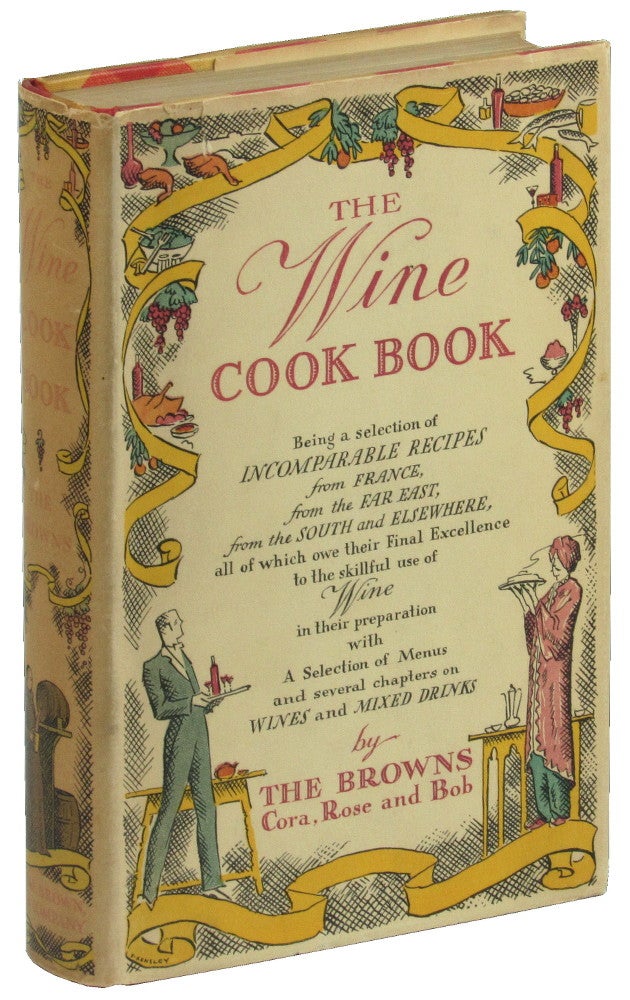 Item #49365 The Wine Cook Book. Rose Cora, Bob Brown.