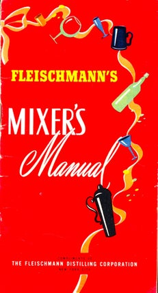 Item #49376 Fleischmann's Mixer's Manual. Fleischmann Distilling Corporation