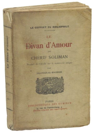 Item #49408 Le Divan d'Amour du Cherif Soliman. Iskandar-Al-Maghribi