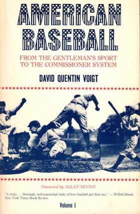 Item #49446 American Baseball Volume I: From the Gentleman's Sport to the Commissioner's System....