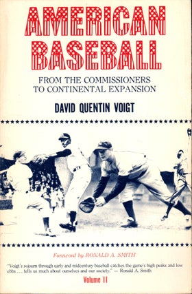 Item #49447 American Baseball Volume II: From the Commissioners to Continental Expansion. David...