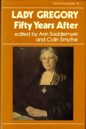 Item #49448 Lady Gregory, Fifty Years After. Ann Saddlemyer, Colin Smythe