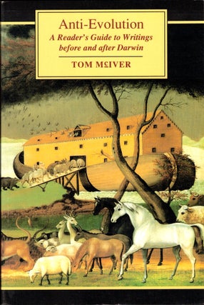 Item #49487 Anti-Evolution: A Reader's Guide to Writings Before and After Darwin. Tom McIver