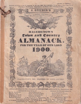 Item #49524 Hagers-Town Town and Country Almanack. For the Year of Our Lord 1900. John Gruber
