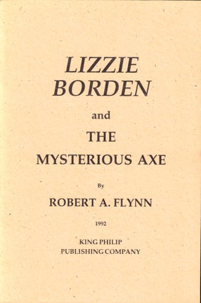 Item #49533 Lizzie Borden and the Mysterious Axe. Robert A. Flynn