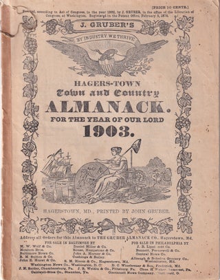 Item #49547 Hagers-Town Town and Country Almanack. For the Year of Our Lord 1903. John Gruber