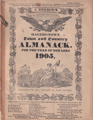 Item #49549 Hagers-Town Town and Country Almanack. For the Year of Our Lord 1905. John Gruber