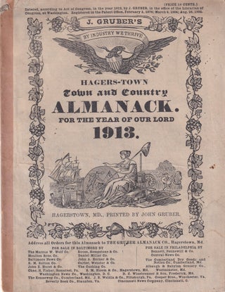 Item #49551 Hagers-Town Town and Country Almanack. For the Year of Our Lord 1913. John Gruber