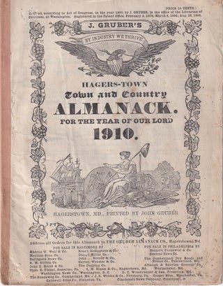 Item #49566 Hagers-Town Town and Country Almanack. For the Year of Our Lord 1910. John Gruber