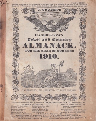 Item #49568 Hagers-Town Town and Country Almanack. For the Year of Our Lord 1910. John Gruber