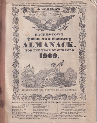 Item #49569 Hagers-Town Town and Country Almanack. For the Year of Our Lord 1909. John Gruber