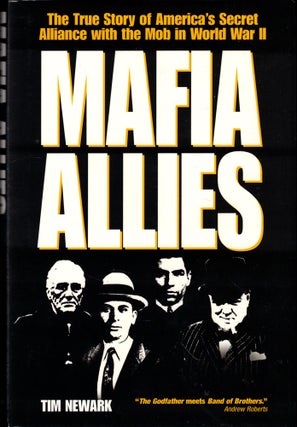 Item #49584 Mafia Allies: The True Story of America's Secret Allliance With the Mob in World War...