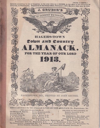 Item #49592 Hagers-Town Town and Country Almanack, For the Year of Our Lord 1913. John Gruber