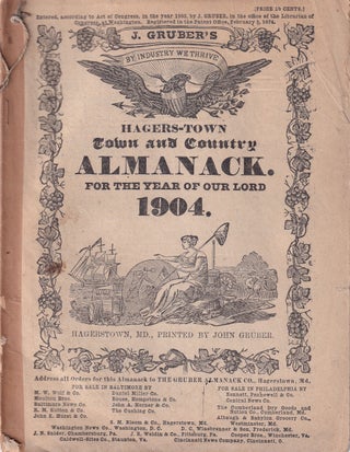 Item #49594 Hagers-Town Town and Country Almanack, For the Year of Our Lord 1904. John Gruber