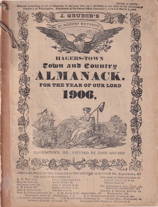 Item #49595 Hagers-Town Town and Country Almanack, For the Year of Our Lord 1906. John Gruber