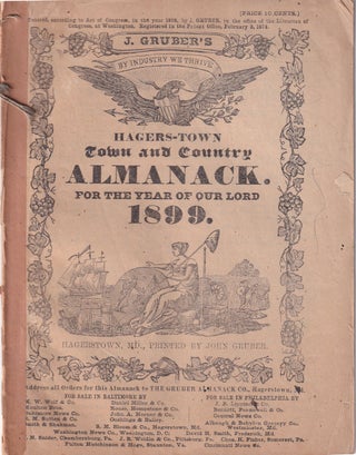 Item #49596 Hagers-Town Town and Country Almanack, For the Year of Our Lord 1899. John Gruber