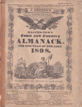 Item #49603 Hagers-Town Town and Country Almanack, For the Year of Our Lord 1898. John Gruber