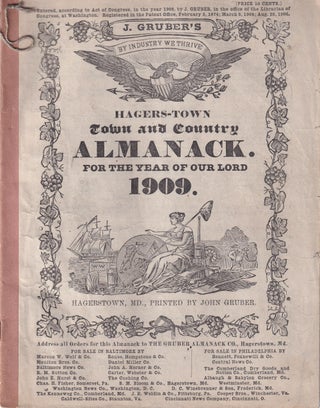 Item #49605 Hagers-Town Town and Country Almanack, For the Year of Our Lord 1909. John Gruber