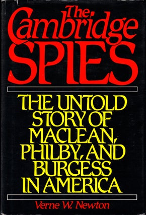 Item #49618 The Cambridge Spies: The Untold Story of Maclean, Philby, and Burgess in America....