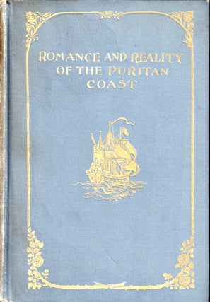 Item #49658 Romance and Reality of the Puritan Coast. Edmund H. Garrett